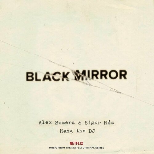 Alex Somers & Sigur Rós – Black Mirror: Hang The DJ (From The Netflix Original Series) (White Vinyl)