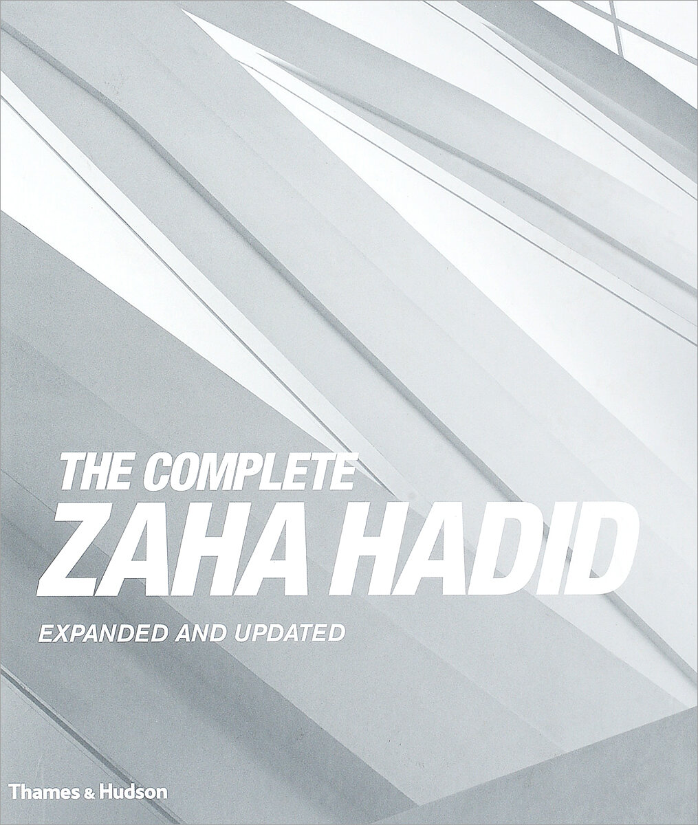 The Complete Zaha Hadid: Expanded and Updated