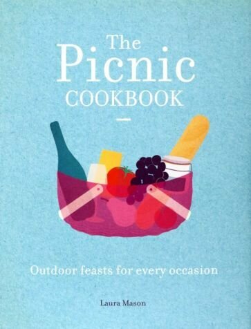 The Picnic Cookbook. Outdoor feasts for every occasion - фото №1