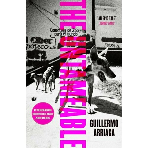 Guillermo Arriaga - The Untameable