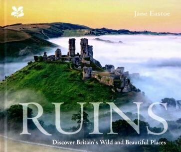 Ruins. Discover Britain's Wild and Beautiful Places - фото №1
