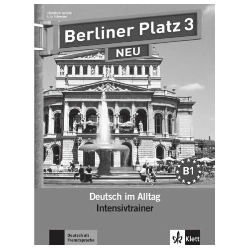 Lemcke, Rohrmann - Berliner Platz 3 NEU. B1. Deutsch im Alltag. Intensivtrainer