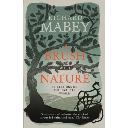 Richard Mabey - A Brush With Nature. Reflections on the Natural World