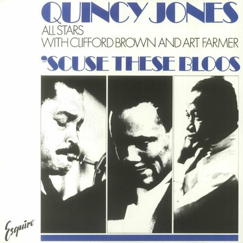 Jones Quincy Виниловая пластинка Jones Quincy Scuse These Bloos виниловая пластинка clifford brown