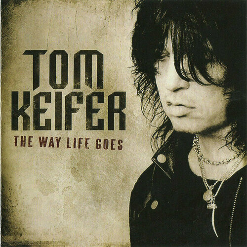 AUDIO CD Tom Keifer - The Way Life Goes. 1 CD seigal j welcome to my crazy life