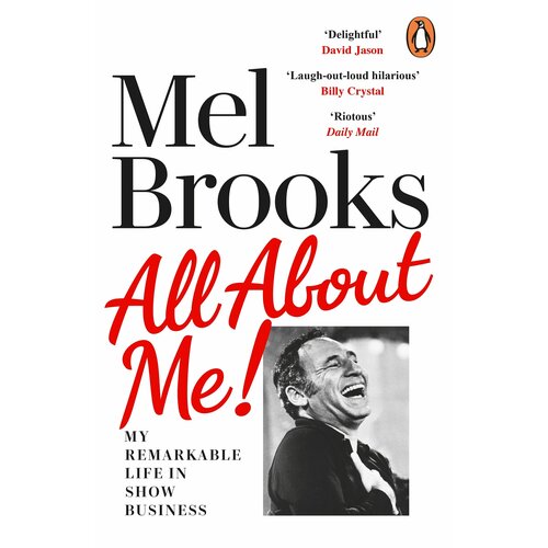 All About Me! My Remarkable Life in Show Business | Brooks Mel