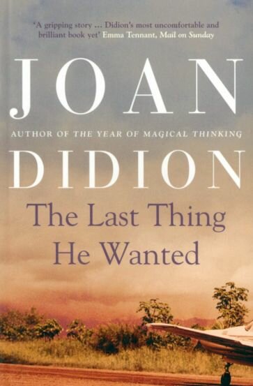 The Last Thing He Wanted (Didion Joan) - фото №1