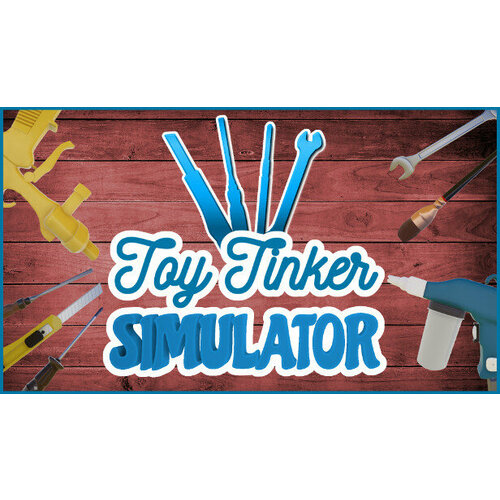 Игра Toy Tinker Simulator для PC (STEAM) (электронная версия) игра ciel fledge a daughter raising simulator для pc steam электронная версия