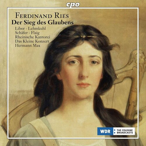 Audio CD Ferdinand Ries (1784-1838) - Der Sieg des Glaubens op.157 (Oratorium) (1 CD)