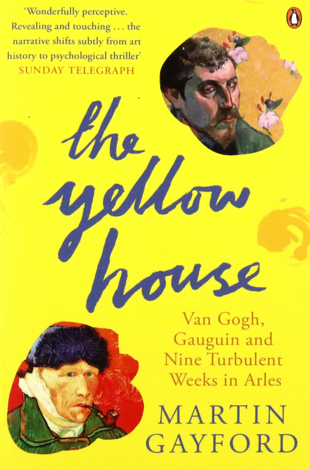 The Yellow House. Van Gogh, Gauguin, and Nine Turbulent Weeks in Arles - фото №2