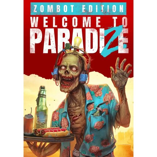 Welcome to ParadiZe - Zombot Edition (Steam, для стран ROW)
