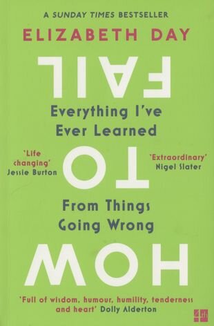 How to Fail. Everything I've Ever Learned from Things Going Wrong - фото №1