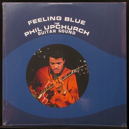 Виниловая пластинка Audio Clarity Phil Upchurch – Feeling Blue