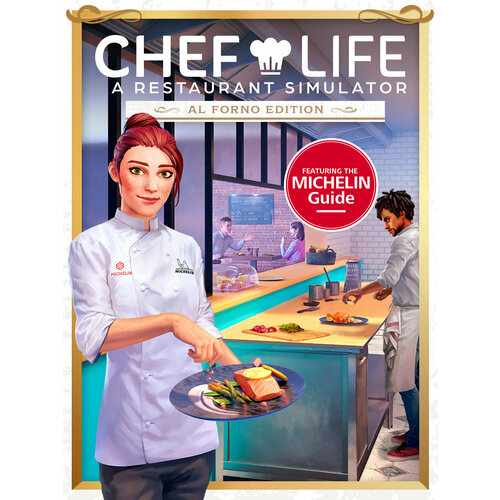 Chef Life: A Restaurant Simulator Al Forno Edition chef life a restaurant simulator – al forno edition дополнение [pc цифровая версия] цифровая версия