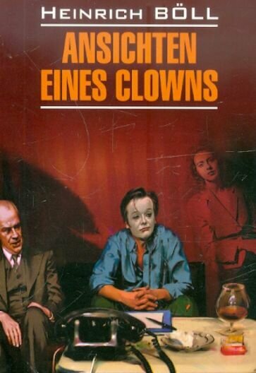 Ansichten Eines Clowns/ Глазами клоуна: книга для чтения на немецком языке: неадаптированный текст, словарь, комментарии - фото №12