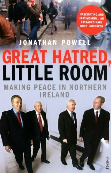 Great Hatred, Little Room. Making Peace in Northern Ireland - фото №1