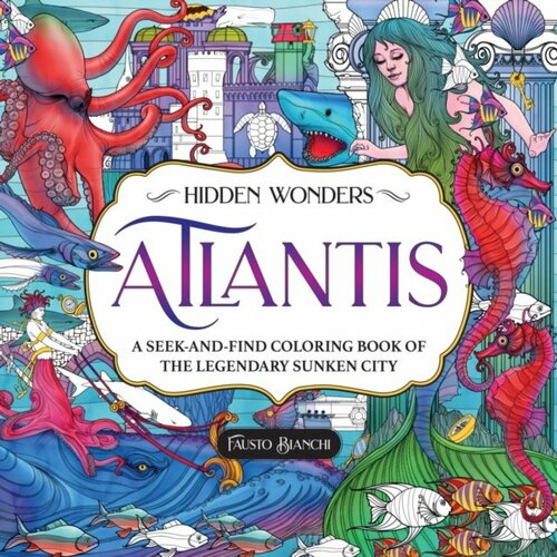 Hidden Wonders: Atlantis: A Seek-And-Find Coloring Book of the Legendary Sunken City wonderland junior a pupils book cd