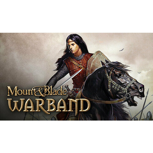 Игра Mount Blade Warband для PC STEAM Регион активации Российская Федерация электронная версия 399₽