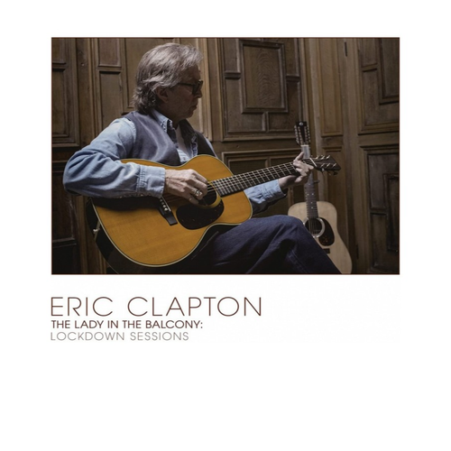 Винил 12 (LP), Coloured Eric Clapton Eric Clapton The Lady In The Balcony: Lockdown Sessions (Coloured) (2LP) clapton eric виниловая пластинка clapton eric lady in balcony lockdown sessions