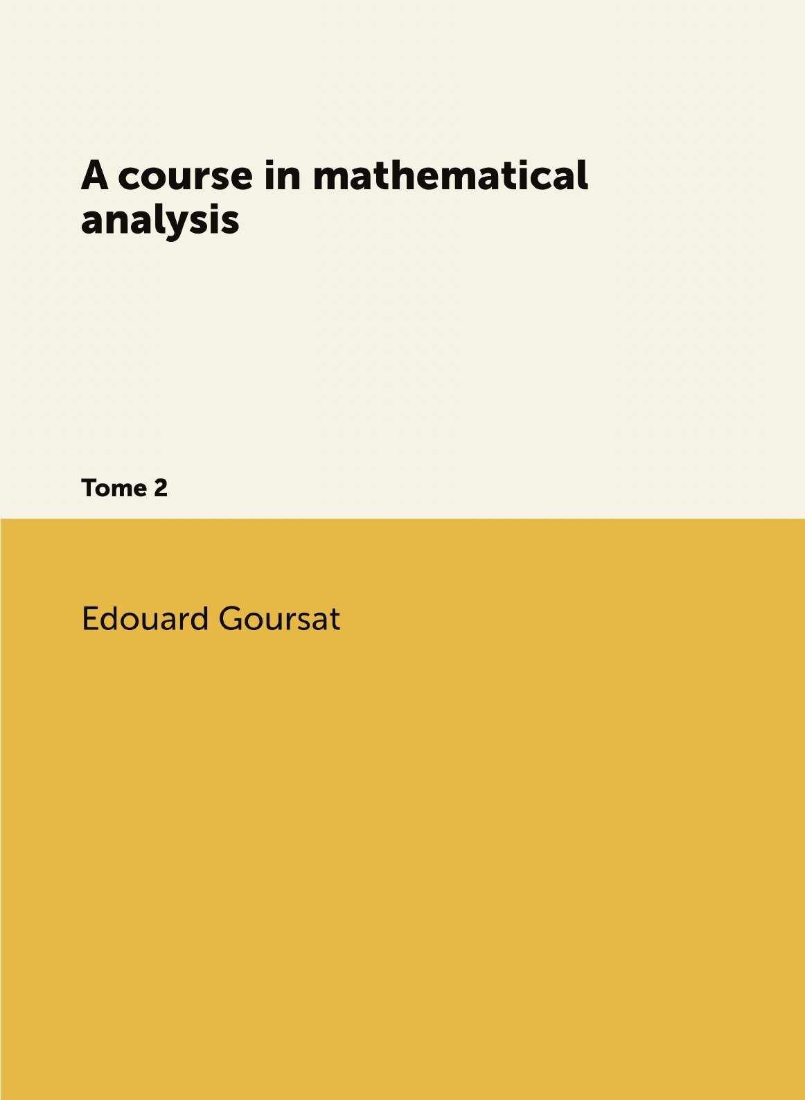 A course in mathematical analysis