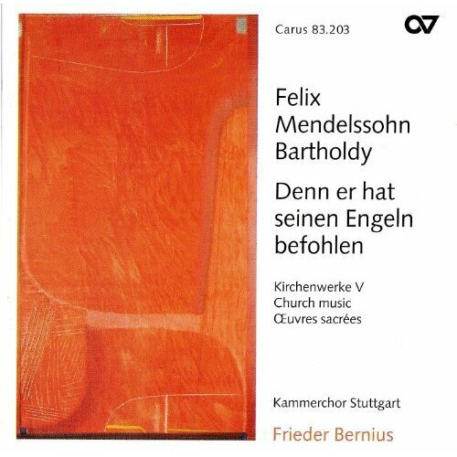AUDIO CD Mendelssohn-Bartholdy: Kirchenwerke V. Denn er hat seinen Engeln befohlen. / Bernius