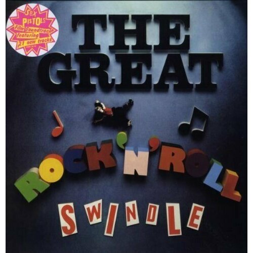 Виниловая пластинка Sex Pistols: The Great Rock 'n' Roll Swindle - 30th Anniversary Edition компакт диски universal umc sex pistols the great rock n roll swindle rem cd