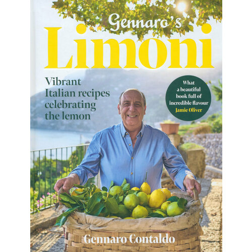 Gennaro's Limoni. Vibrant Italian Recipes Celebrating the Lemon | Contaldo Gennaro