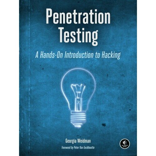 Weidman Georgia "Penetration Testing: A Hands-On Introduction to Hacking"