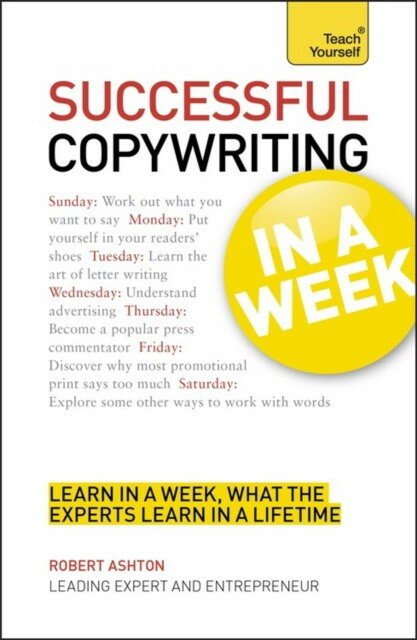 Ashton "Successful Copywriting in a Week a Teach Yourself Guide"