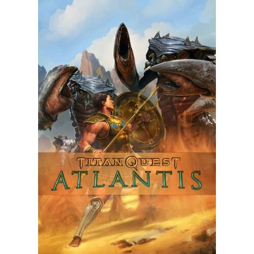 Titan Quest: Atlantis DLC (Steam; PC; Регион активации РФ, СНГ, Турция)