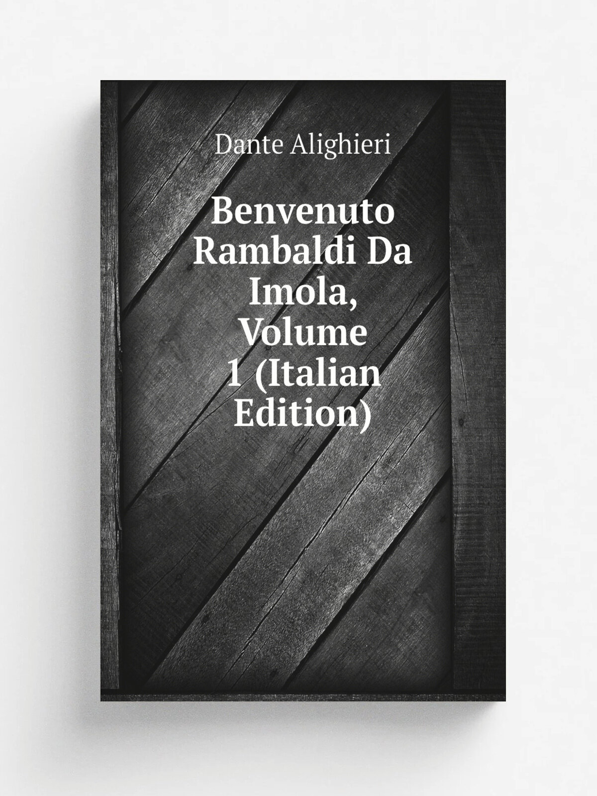 Benvenuto Rambaldi Da Imola, Volume 1 (Italian Edition) | Dante Alighieri | Репринт