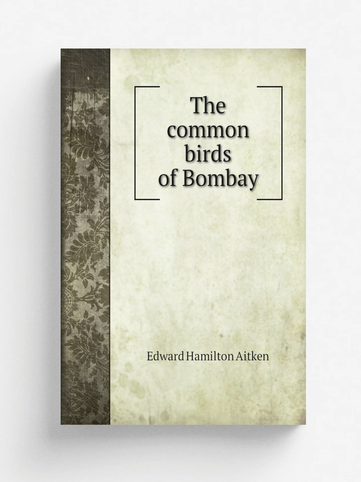 The common birds of Bombay | Edward Hamilton Aitken | Репринт
