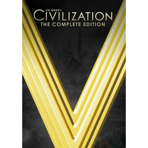 Sid Meier's Civilization V: The Complete Edition (Steam; Mac/PC; Регион активации Не для РФ и Китая)