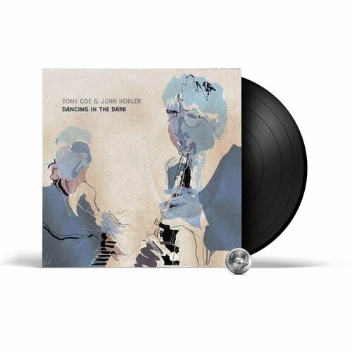 Tony Coe & John Horler - Dancing In The Dark (LP) 2021 Black Виниловая пластинка