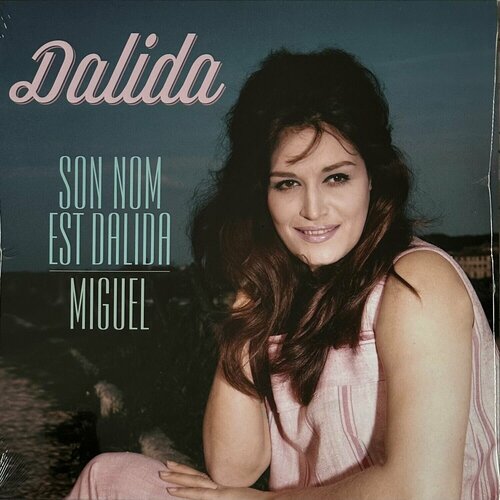 Виниловая пластинка Dalida - Son Nom Est Dalida / Miguel (Франция 2019г.) dalida виниловая пластинка dalida golden hits