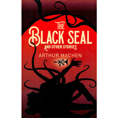 The Black Seal and Other Stories | Machen Arthur