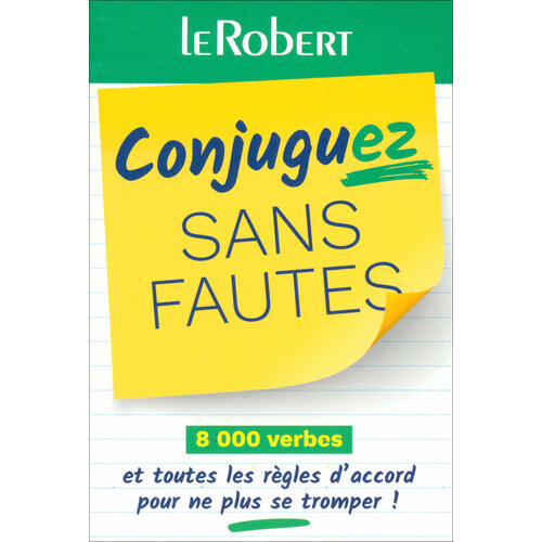 Conjuguez sans fautes. 8 000 verbes et toutes les regles d'accord pour ne plus se tromper!