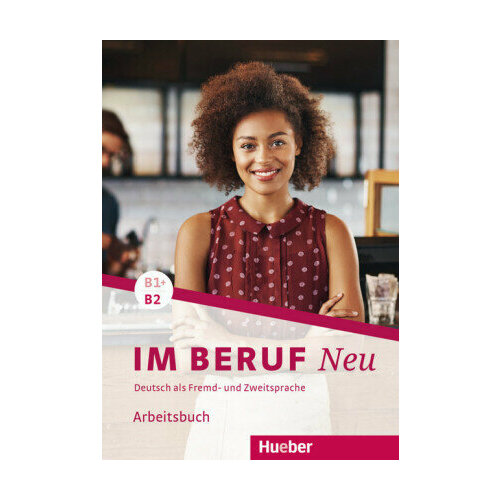 Im Beruf NEU B1+/B2, Arbeitsbuch