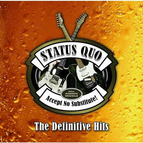 Виниловая пластинка Status Quo: Accept No Substitute - The Definitive Hits виниловая пластинка status quo accept no substitute the definitive hits