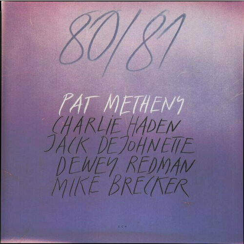 Виниловая пластинка Pat Metheny, Charlie Haden, Jack DeJohnette, Dewey Redman, Mike Brecker - 80 / 81. 2 LP виниловая пластинка pat metheny 80 81 2lp