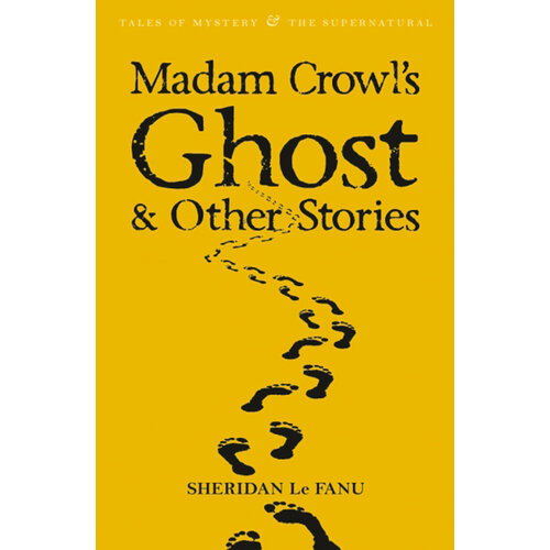 Madam Crowl's Ghost & Other Stories | Le Fanu Joseph Sheridan