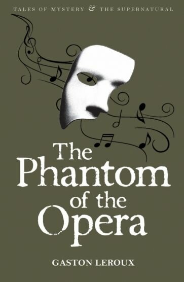 Gaston Leroux - The Phantom of the Opera