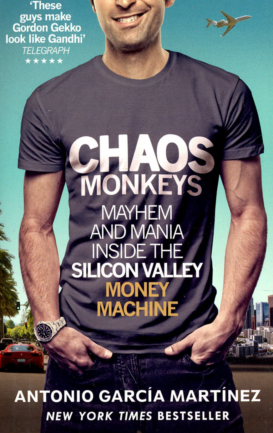 Chaos Monkeys. Inside the Silicon Valley Money Machine / Книга на Английском - фото №1