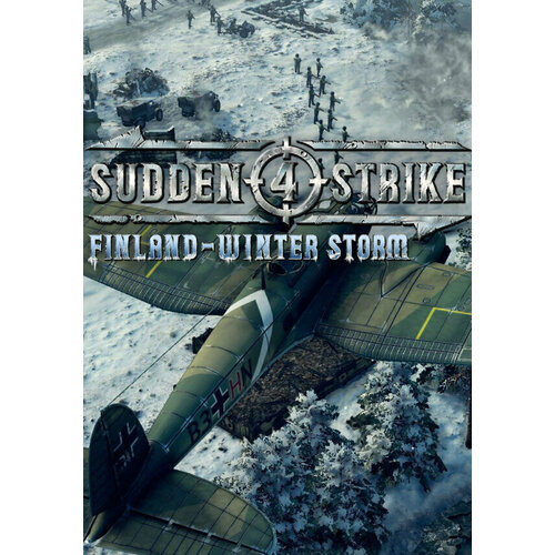 Sudden Strike 4 - Finland: Winter Storm DLC (Steam; PC; Регион активации РФ, СНГ)