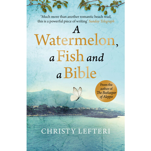 A Watermelon, a Fish and a Bible | Lefteri Christy