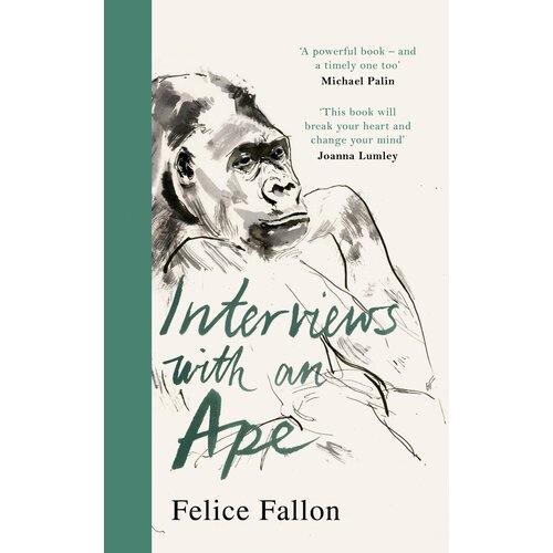 Interviews with an Ape | Fallon Felice