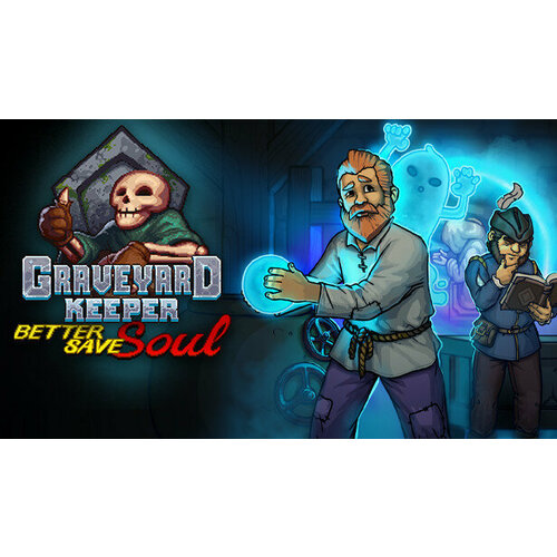 Дополнение Graveyard Keeper - Better Save Soul для PC (STEAM) (электронная версия)