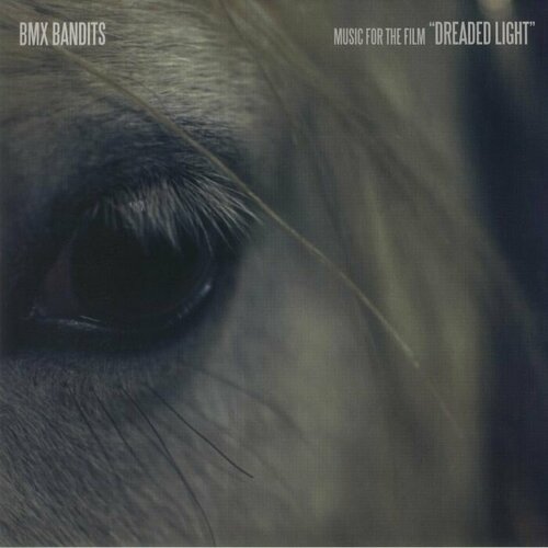 BMX Bandits Виниловая пластинка BMX Bandits Music For The Film Dreaded Light vip200 1 0 20 6 original projector lamp bulb bl fp200e sp 8ae01gc01 for theme s hd71 theme s hd75 theme s hd710 happybate