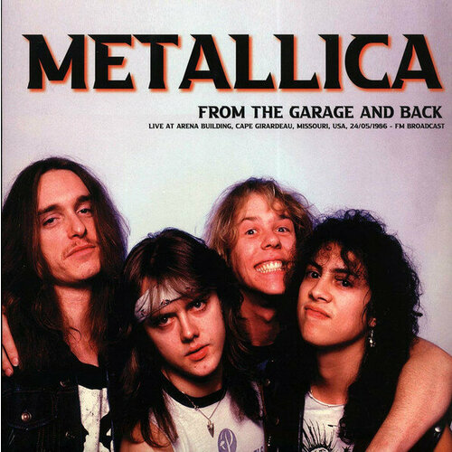 Metallica Виниловая пластинка Metallica From The Garage And Back metallica metallica the $5 98 e p garage days re revisited