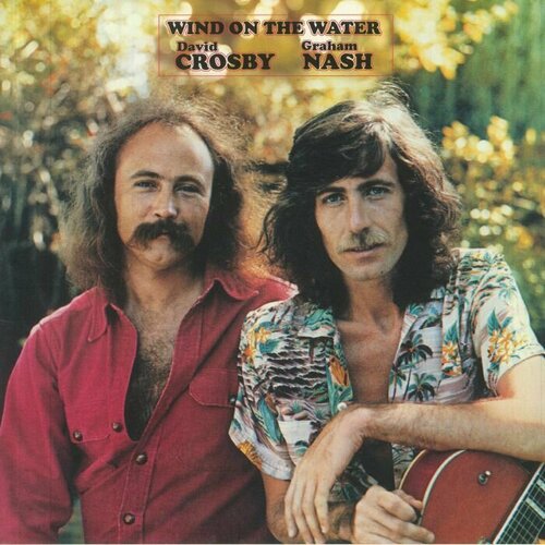 виниловая пластинка earth wind Crosby David & Nash Graham Виниловая пластинка Crosby David & Nash Graham Wind On The Water